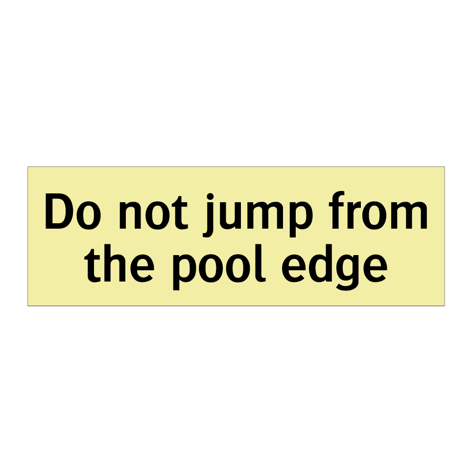 Do not jump from the pool edge