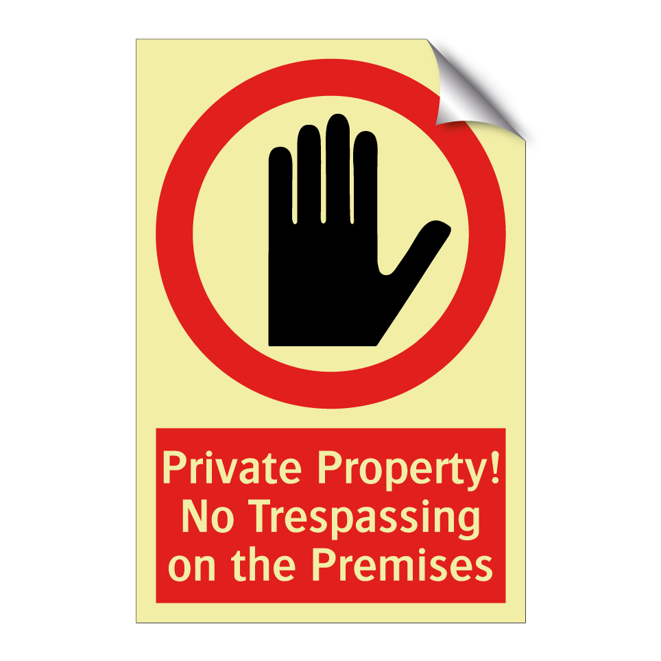 Private Property! No Trespassing on the Premises
