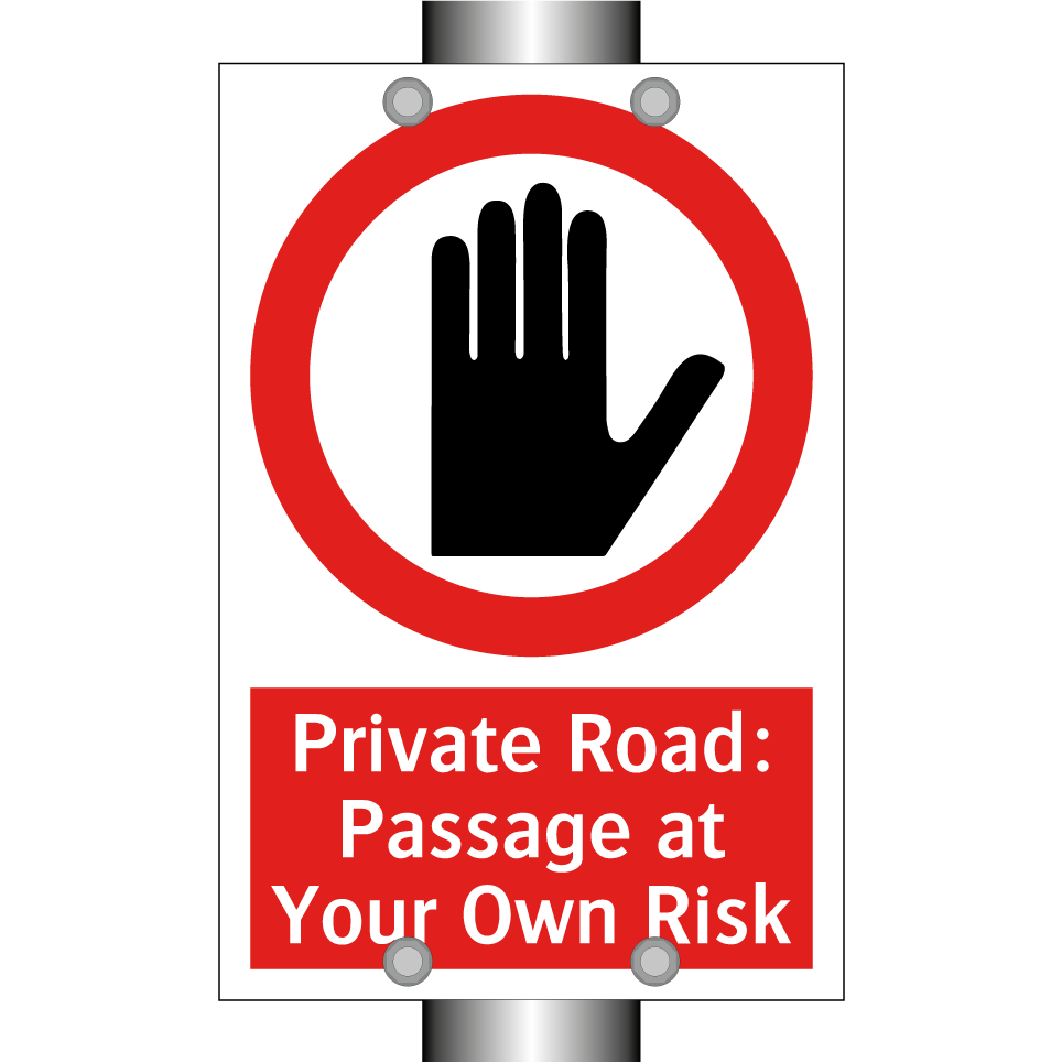 Private Road: Passage at Your Own Risk