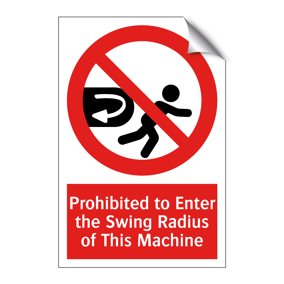Prohibited to Enter the Swing Radius of This Machine