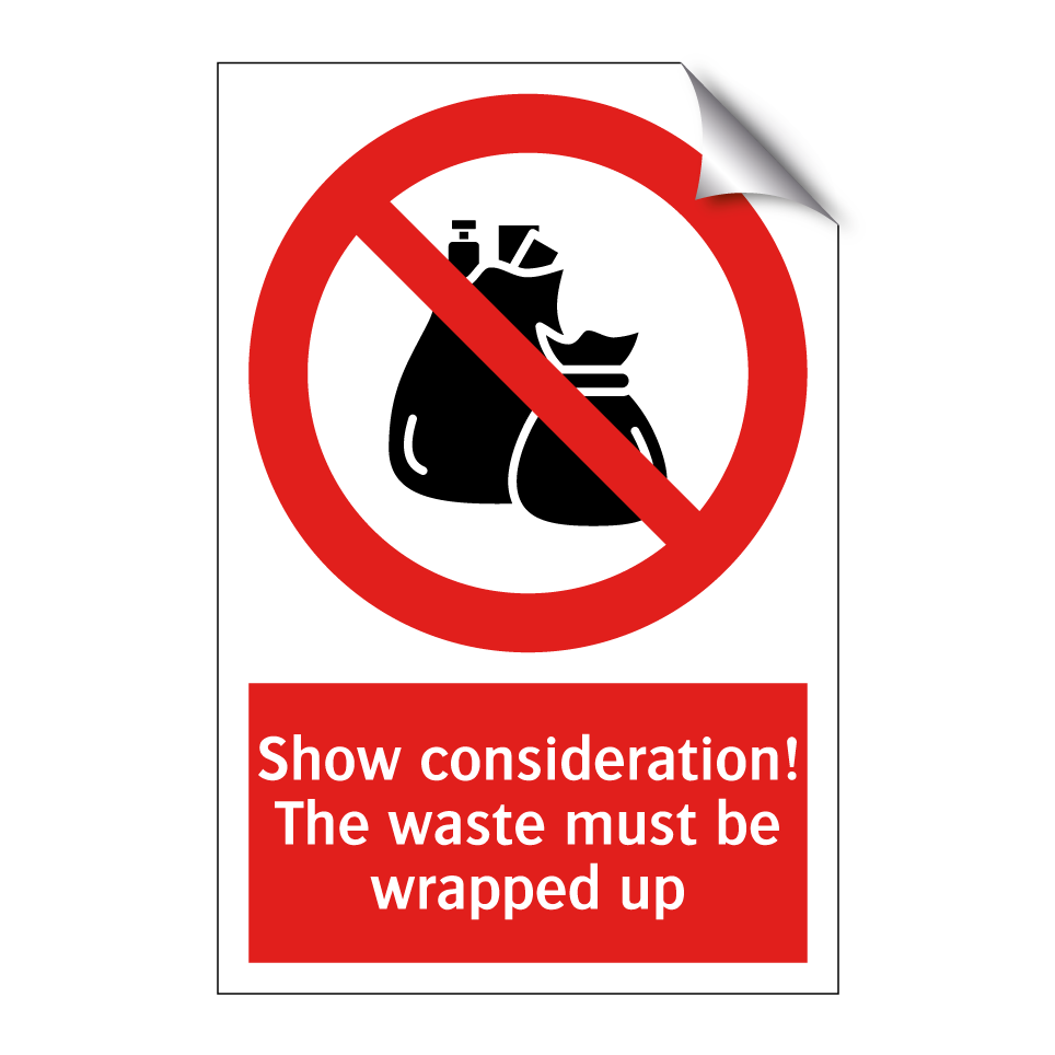Show consideration! The waste must be wrapped up