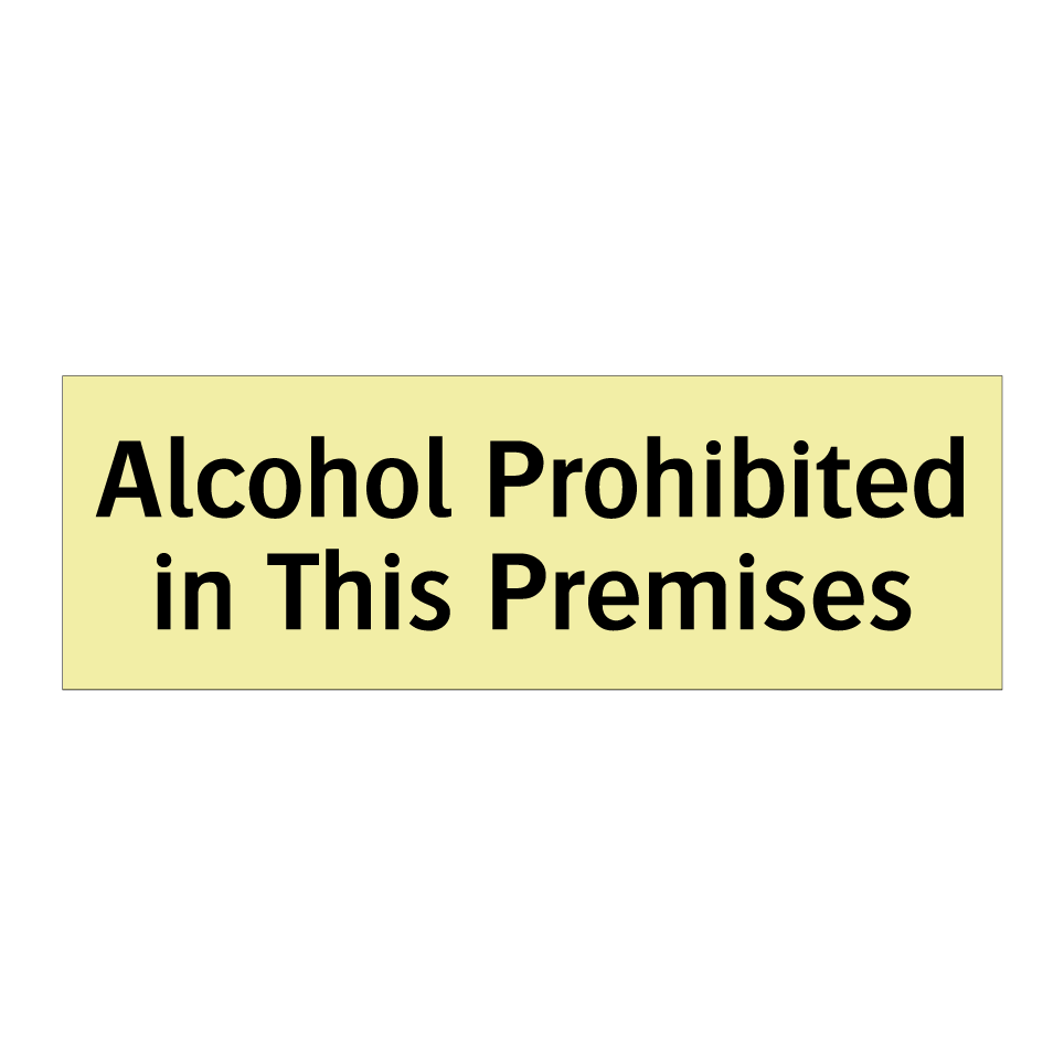 Alcohol Prohibited in This Premises