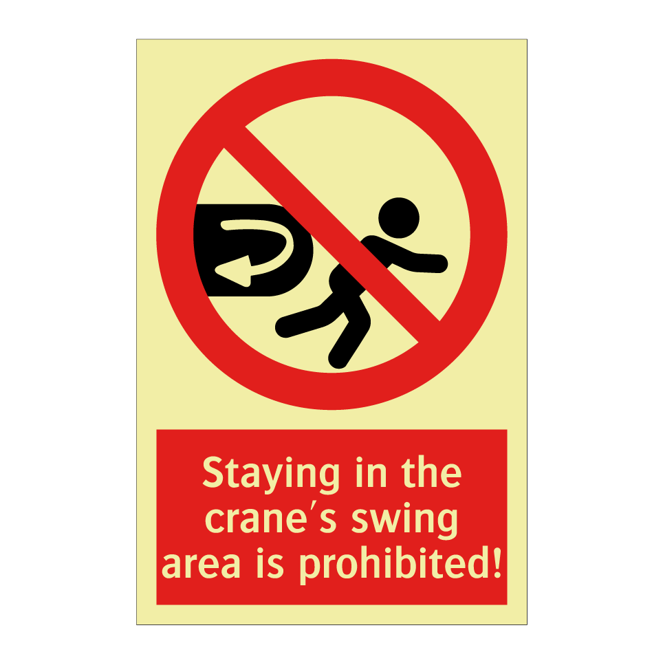 Staying in the crane's swing area is prohibited!