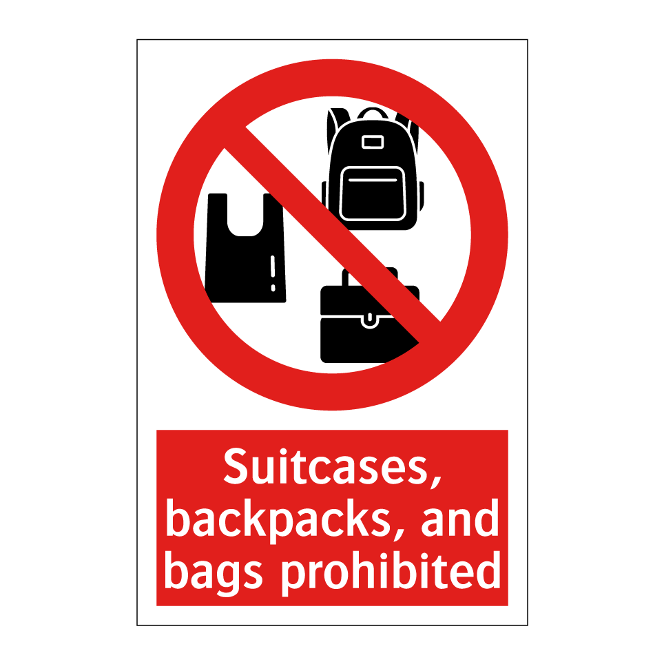 Suitcases, backpacks, and bags prohibited