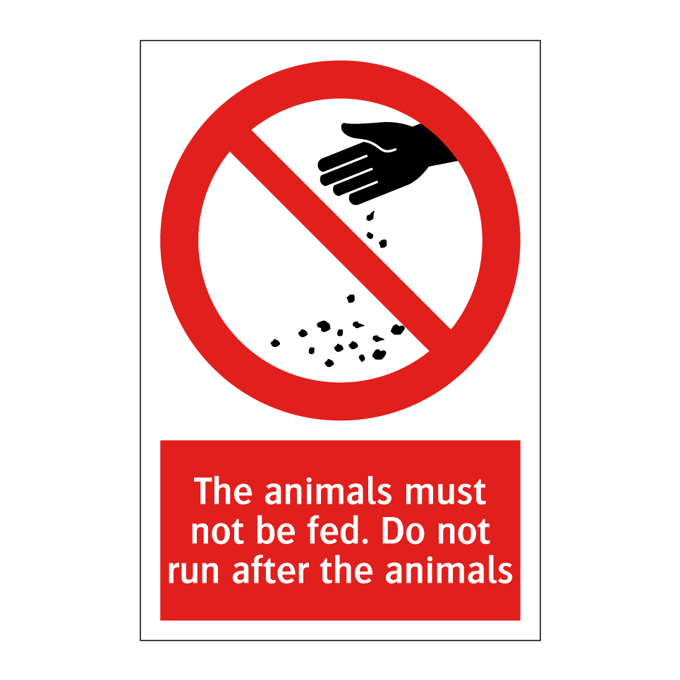 The animals must not be fed. Do not run after the animals