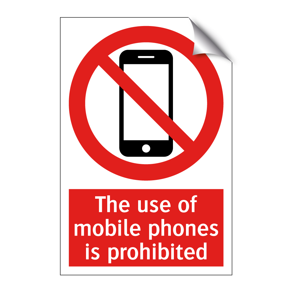 The use of mobile phones is prohibited