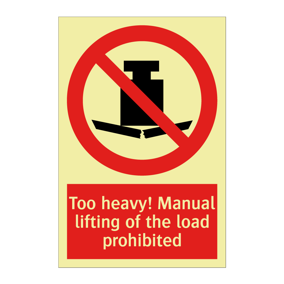 Too heavy! Manual lifting of the load prohibited