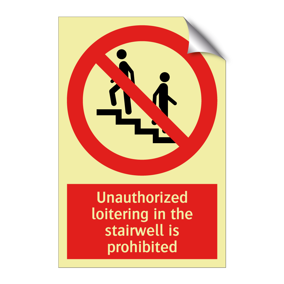 Unauthorized loitering in the stairwell is prohibited