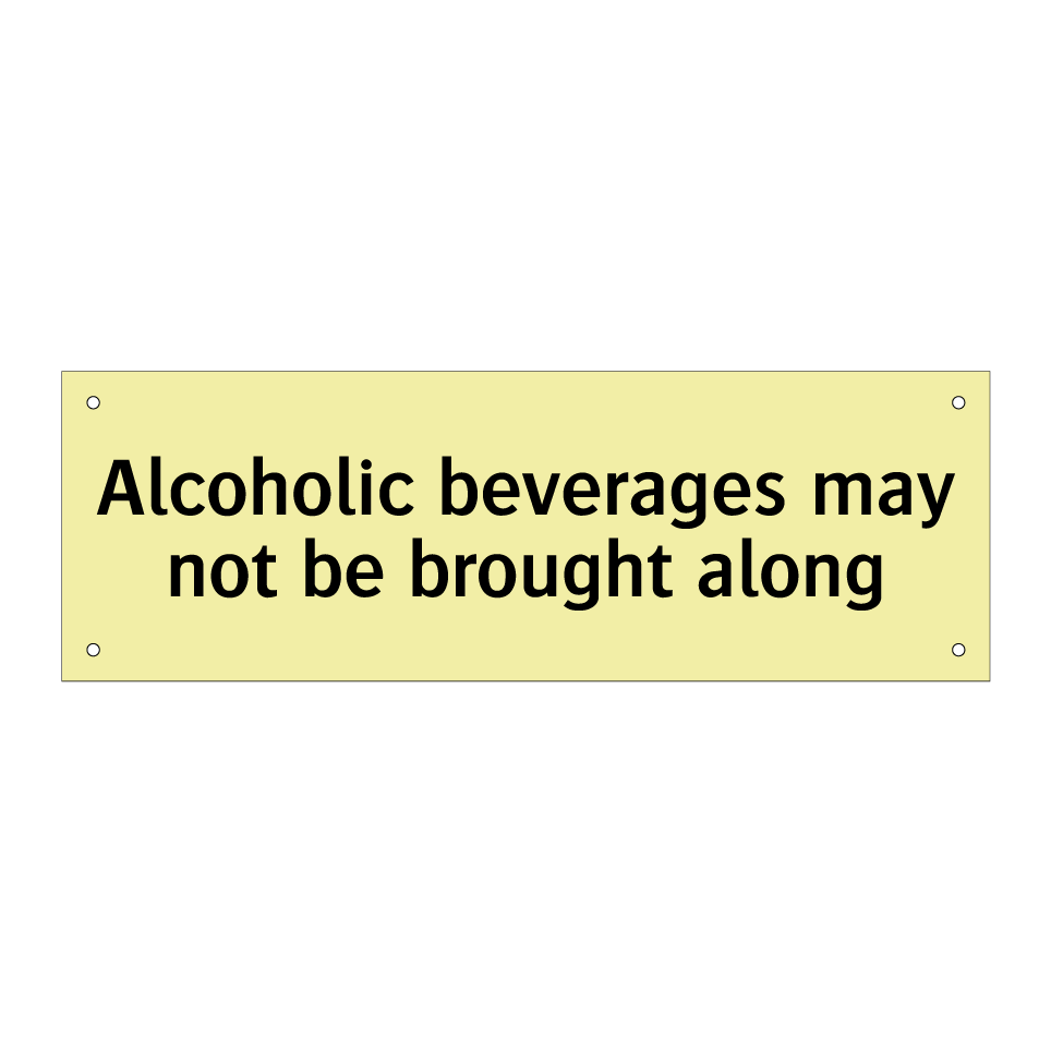Alcoholic beverages may not be brought along