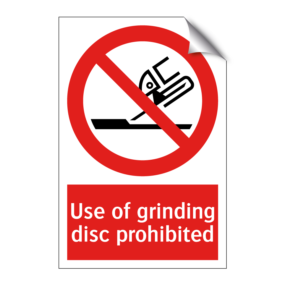 Use of grinding disc prohibited