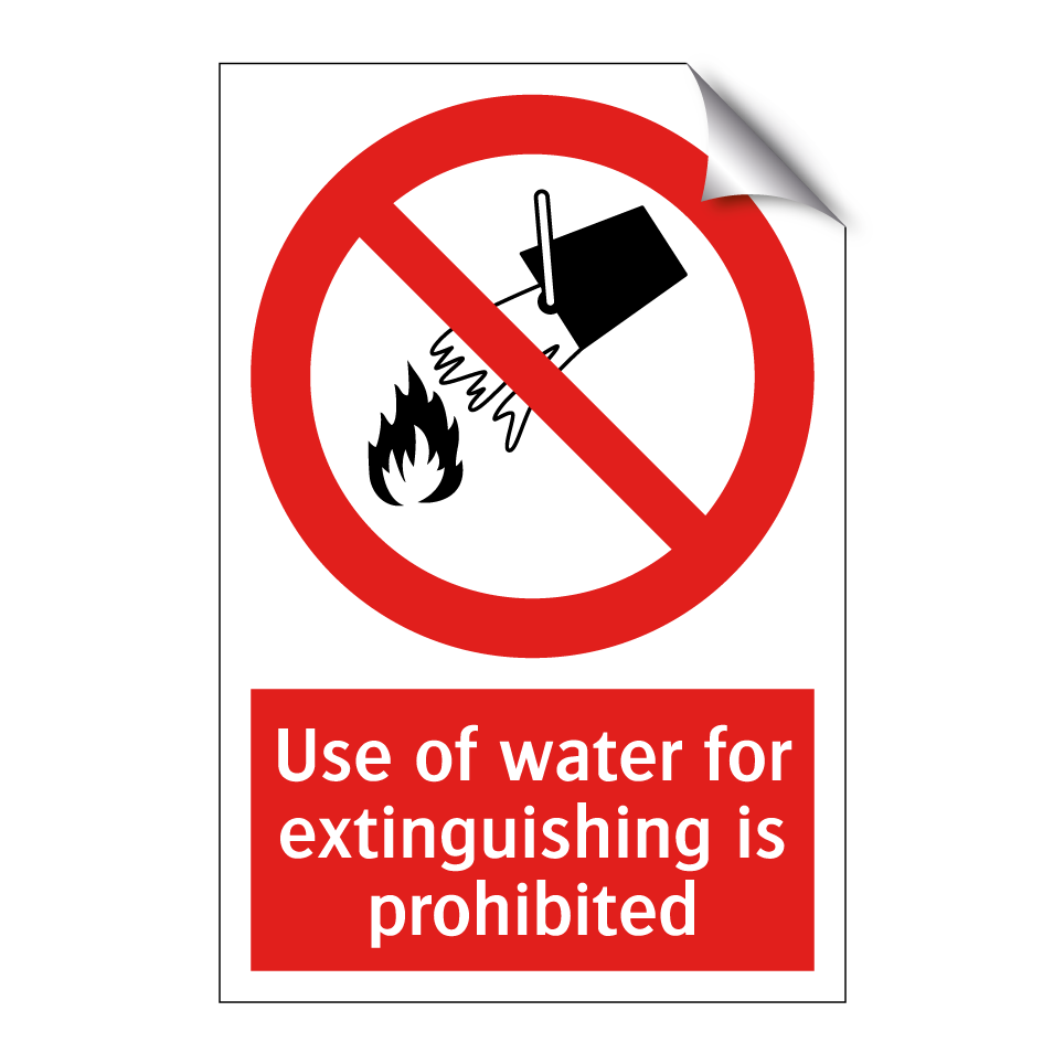 Use of water for extinguishing is prohibited