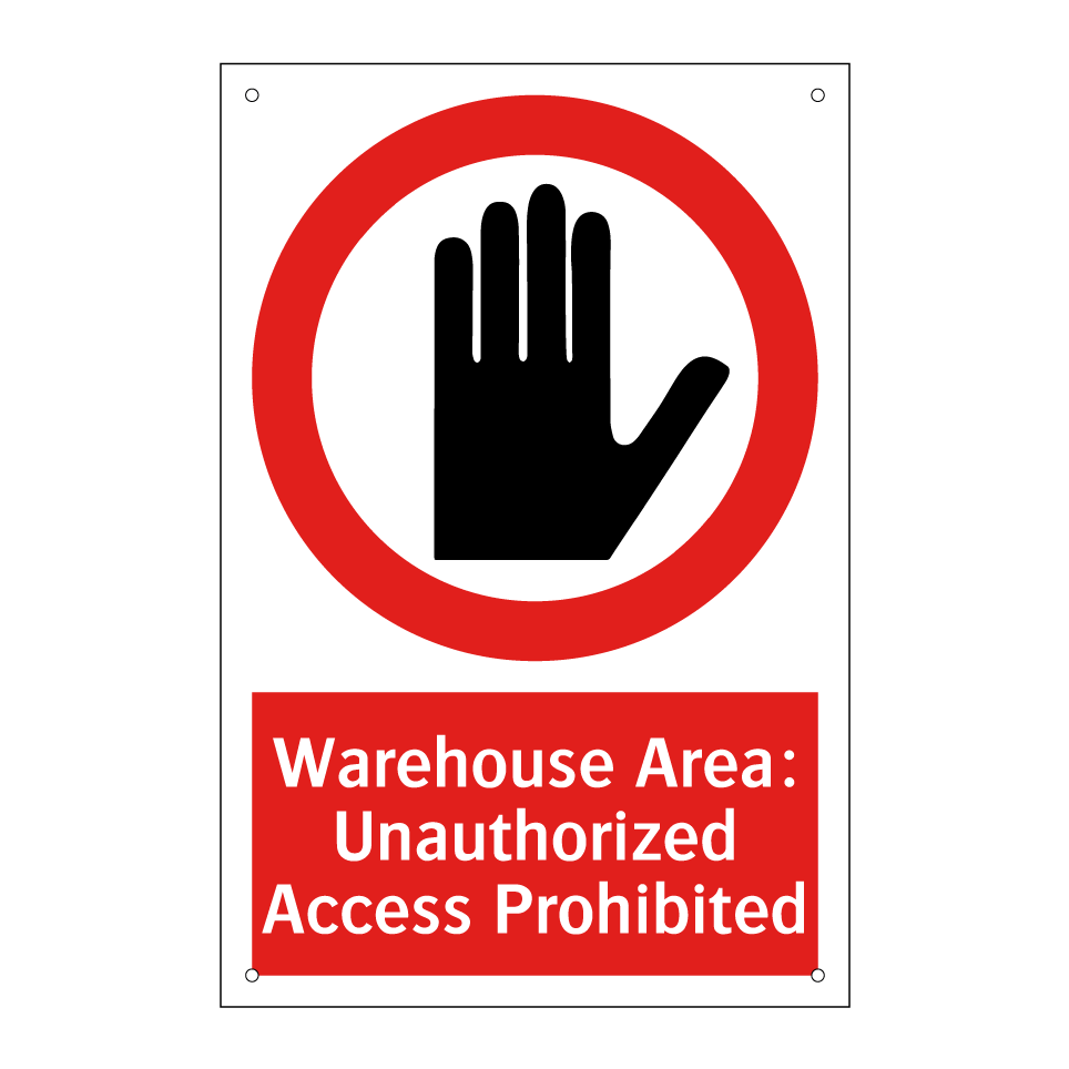 Warehouse Area: Unauthorized Access Prohibited