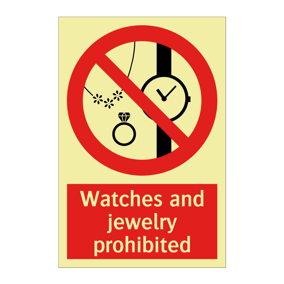Watches and jewelry prohibited
