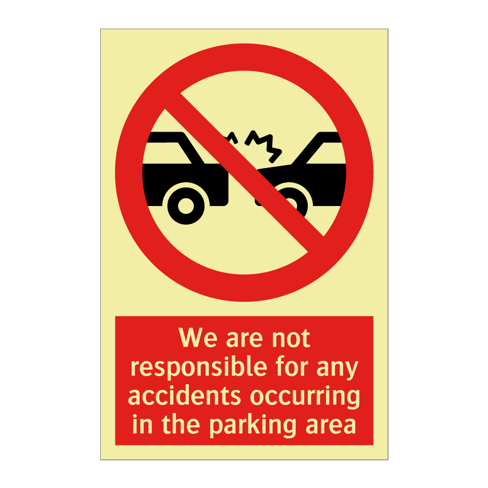 We are not responsible for any accidents occurring in the parking area
