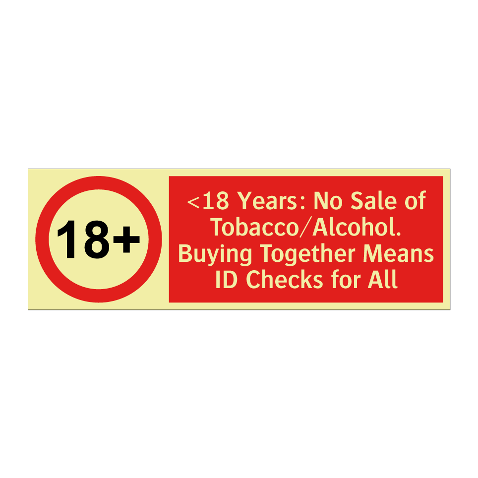 <18 Years: No Sale of Tobacco/Alcohol. Buying Together Means ID Checks for All