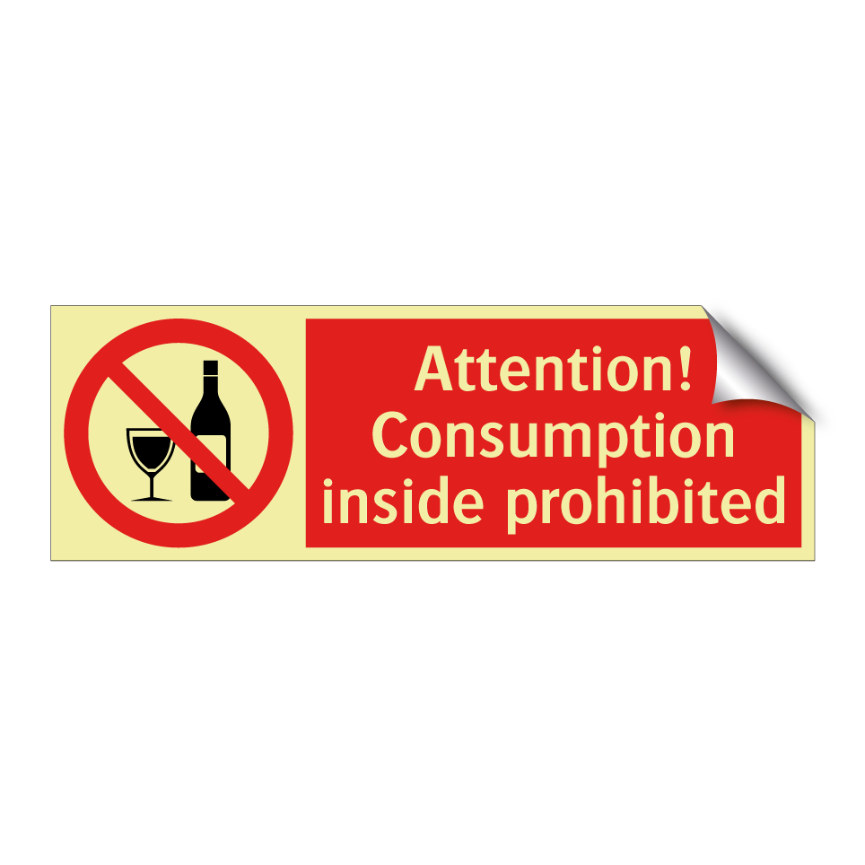 Attention! Consumption inside prohibited