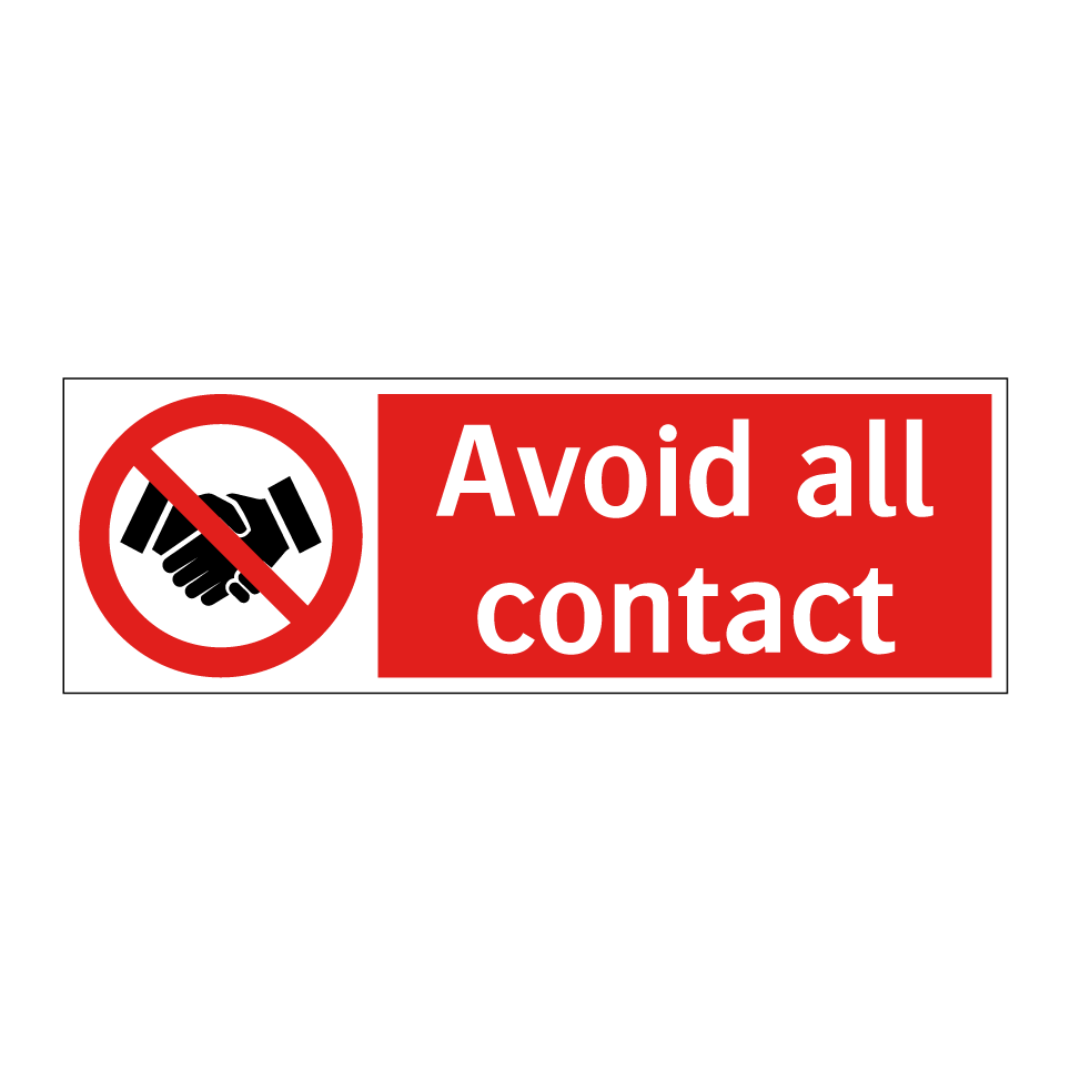 Avoid all contact