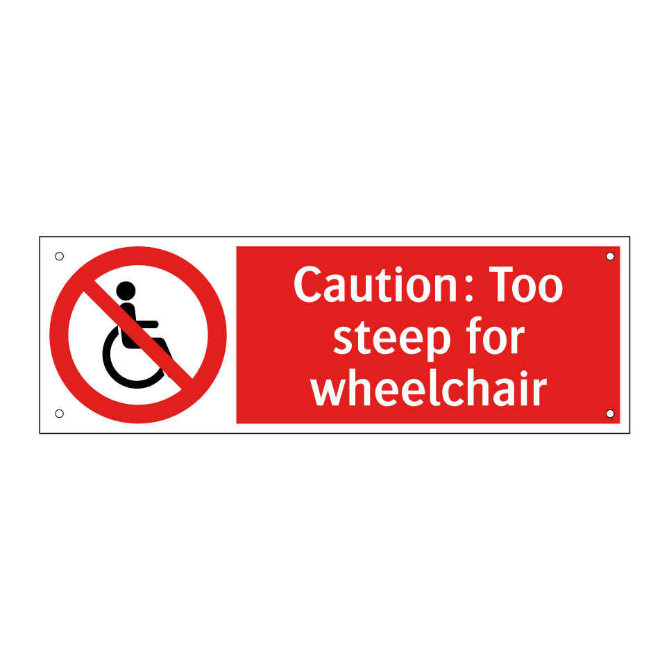 Caution: Too steep for wheelchair
