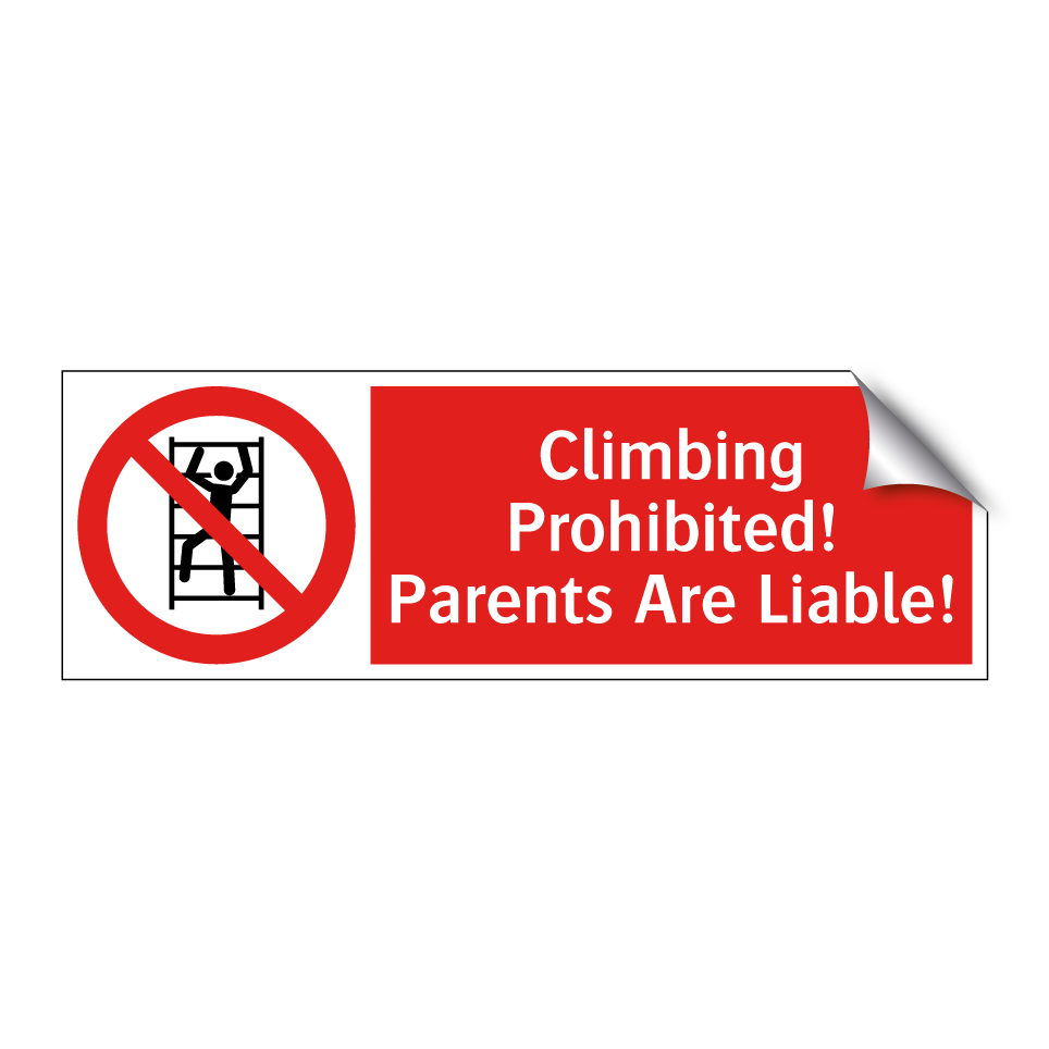 Climbing Prohibited! Parents Are Liable!