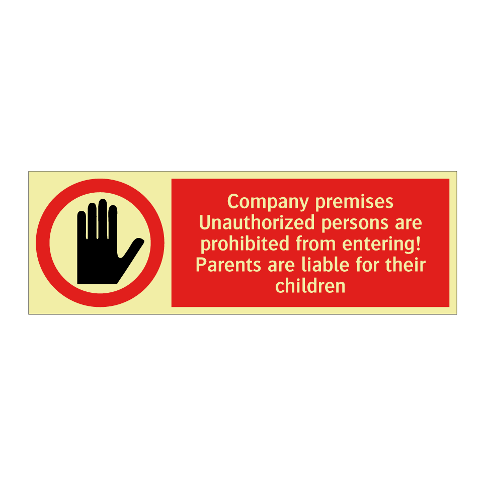 Company premises Unauthorized persons are prohibited from entering! Parents are liable for their children