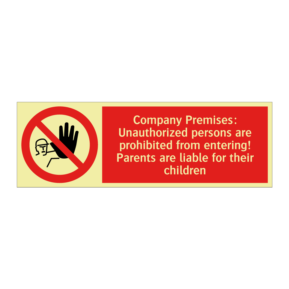 Company Premises: Unauthorized persons are prohibited from entering! Parents are liable for their children