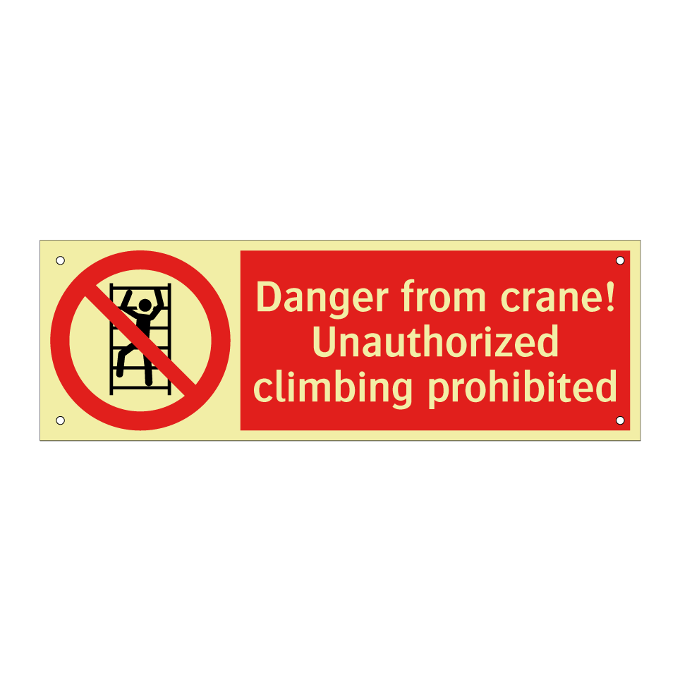 Danger from crane! Unauthorized climbing prohibited