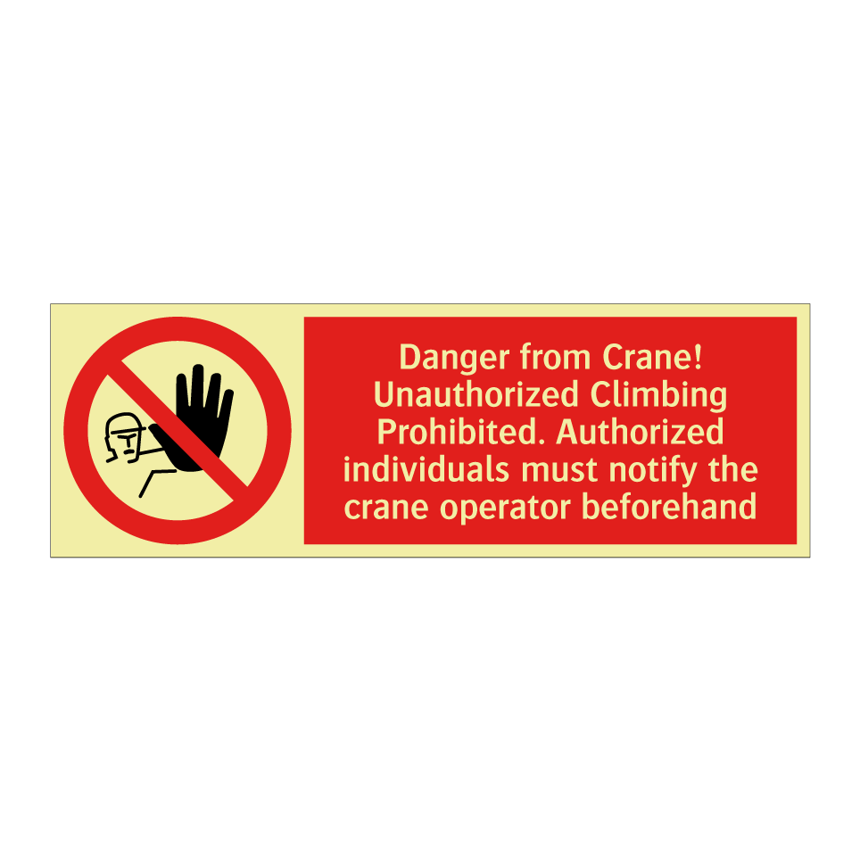 Danger from Crane! Unauthorized Climbing Prohibited. Authorized individuals must notify the crane operator beforehand