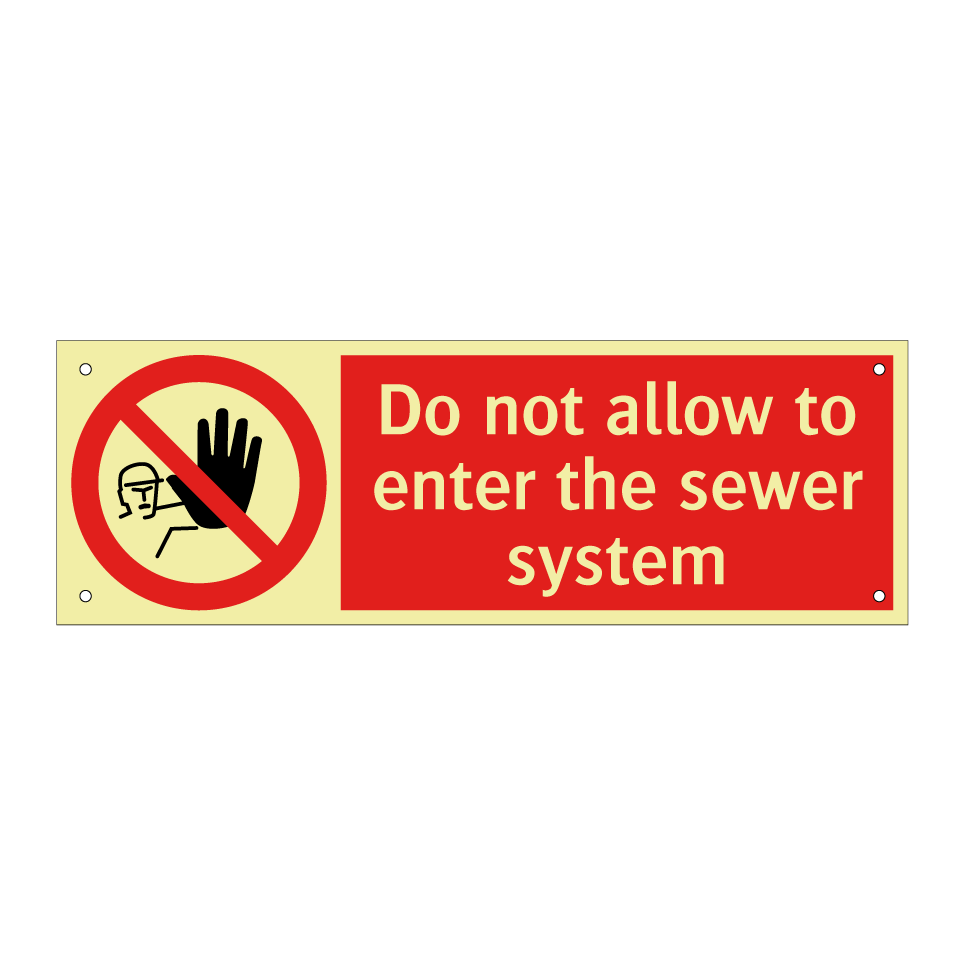 Do not allow to enter the sewer system