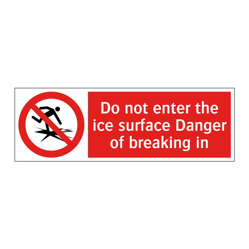 Do not enter the ice surface Danger of breaking in