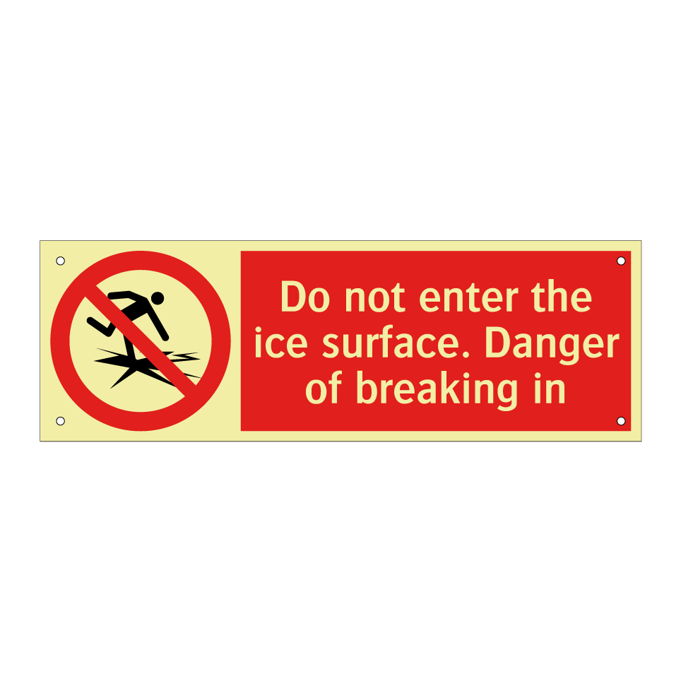 Do not enter the ice surface. Danger of breaking in
