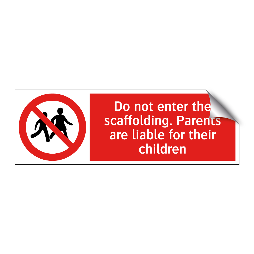 Do not enter the scaffolding. Parents are liable for their children