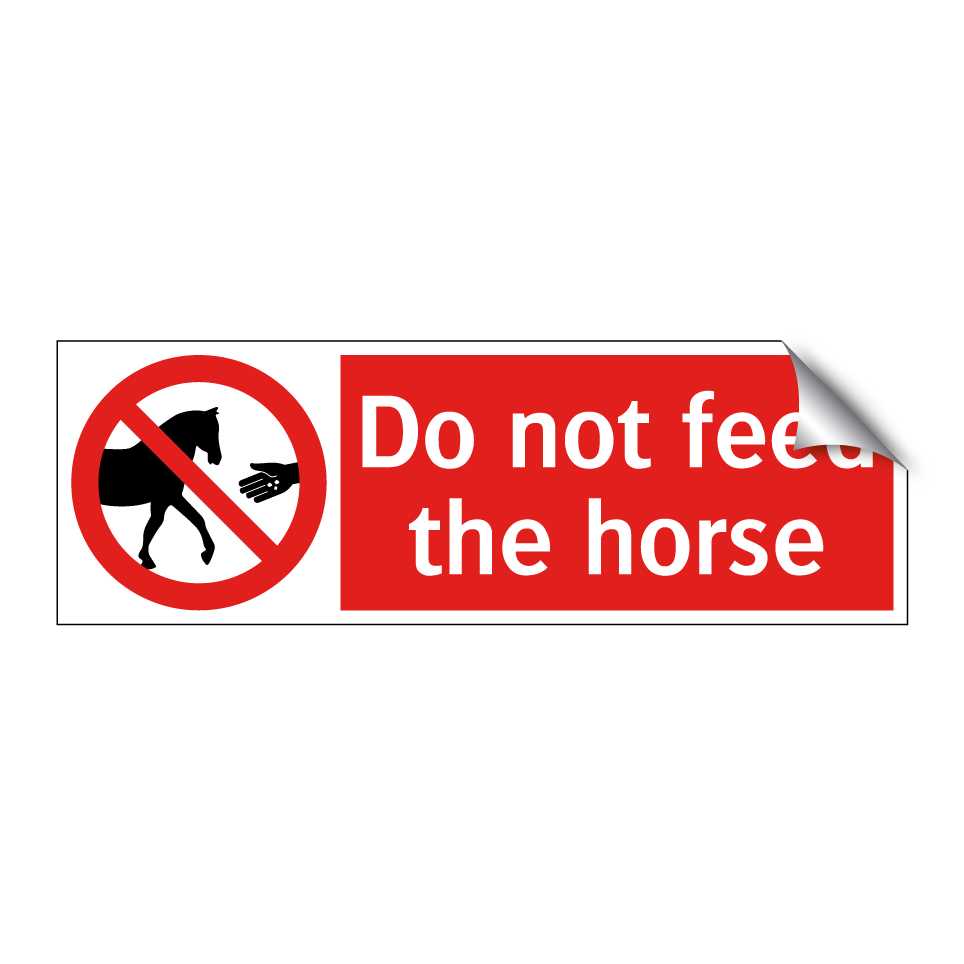 Do not feed the horse