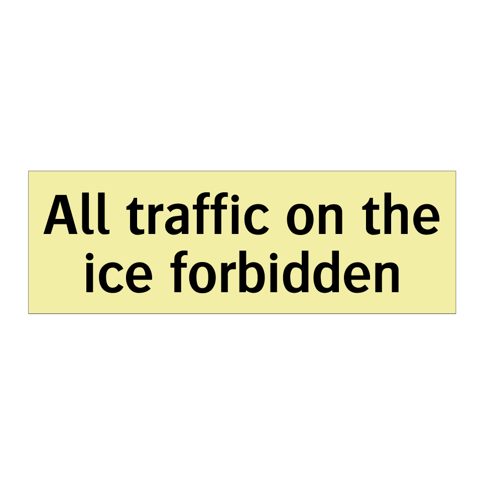 All traffic on the ice forbidden