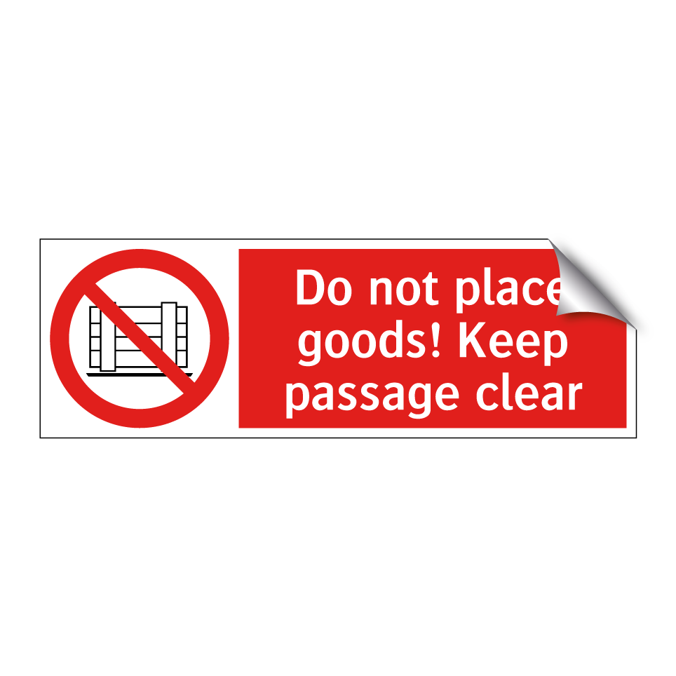 Do not place goods! Keep passage clear
