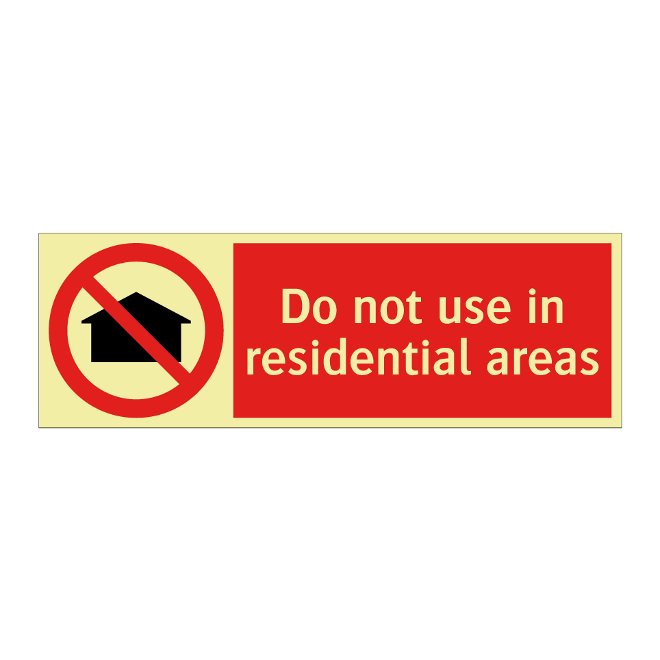 Do not use in residential areas