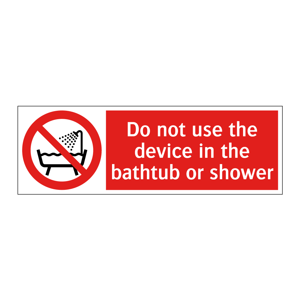 Do not use the device in the bathtub or shower