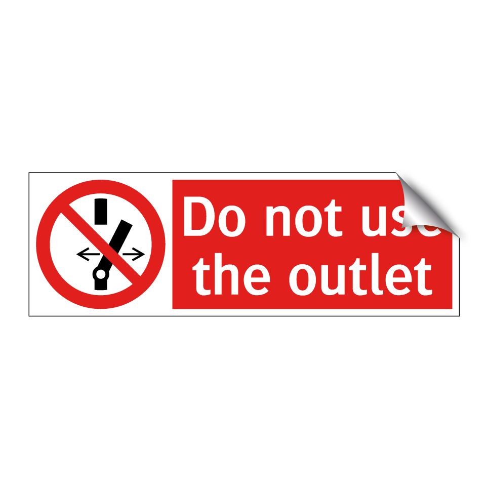 Do not use the outlet