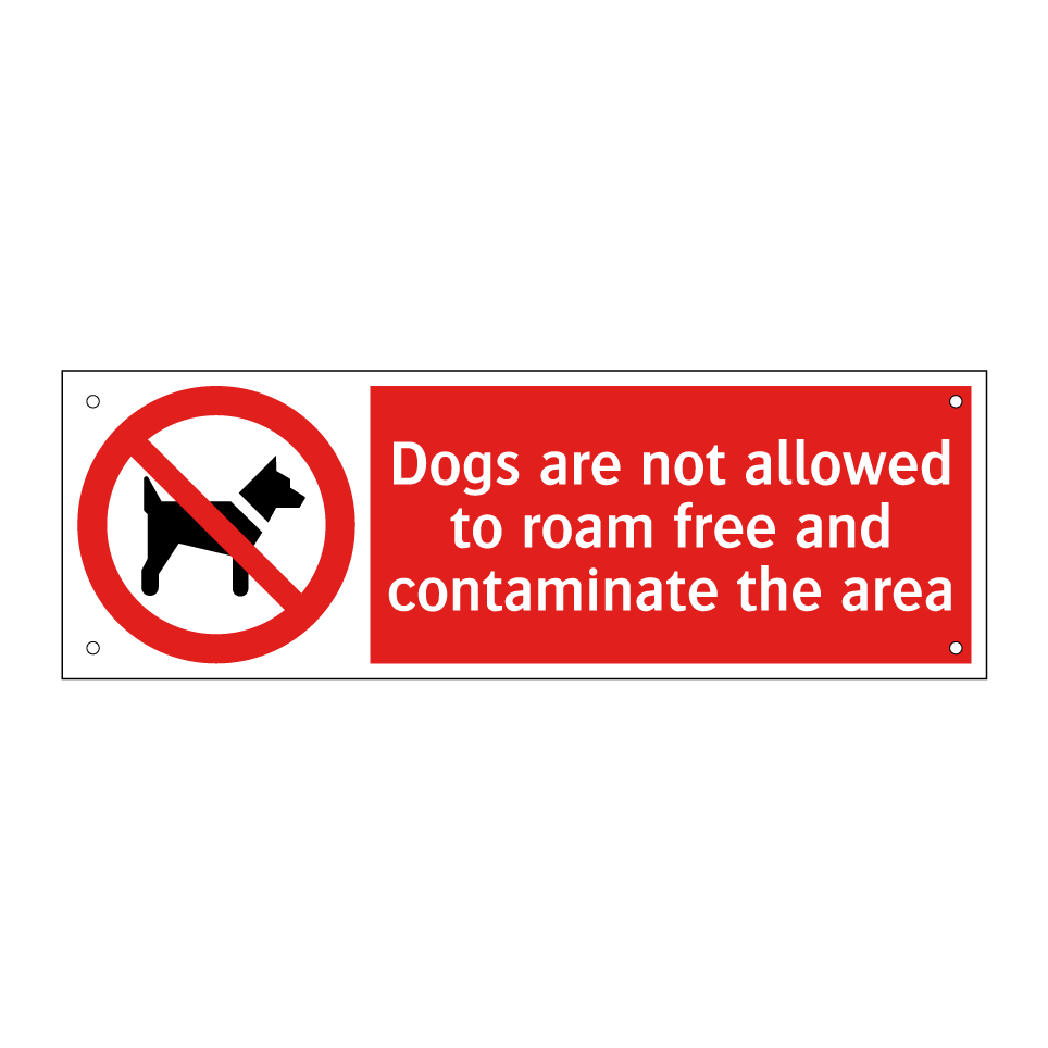 Dogs are not allowed to roam free and contaminate the area