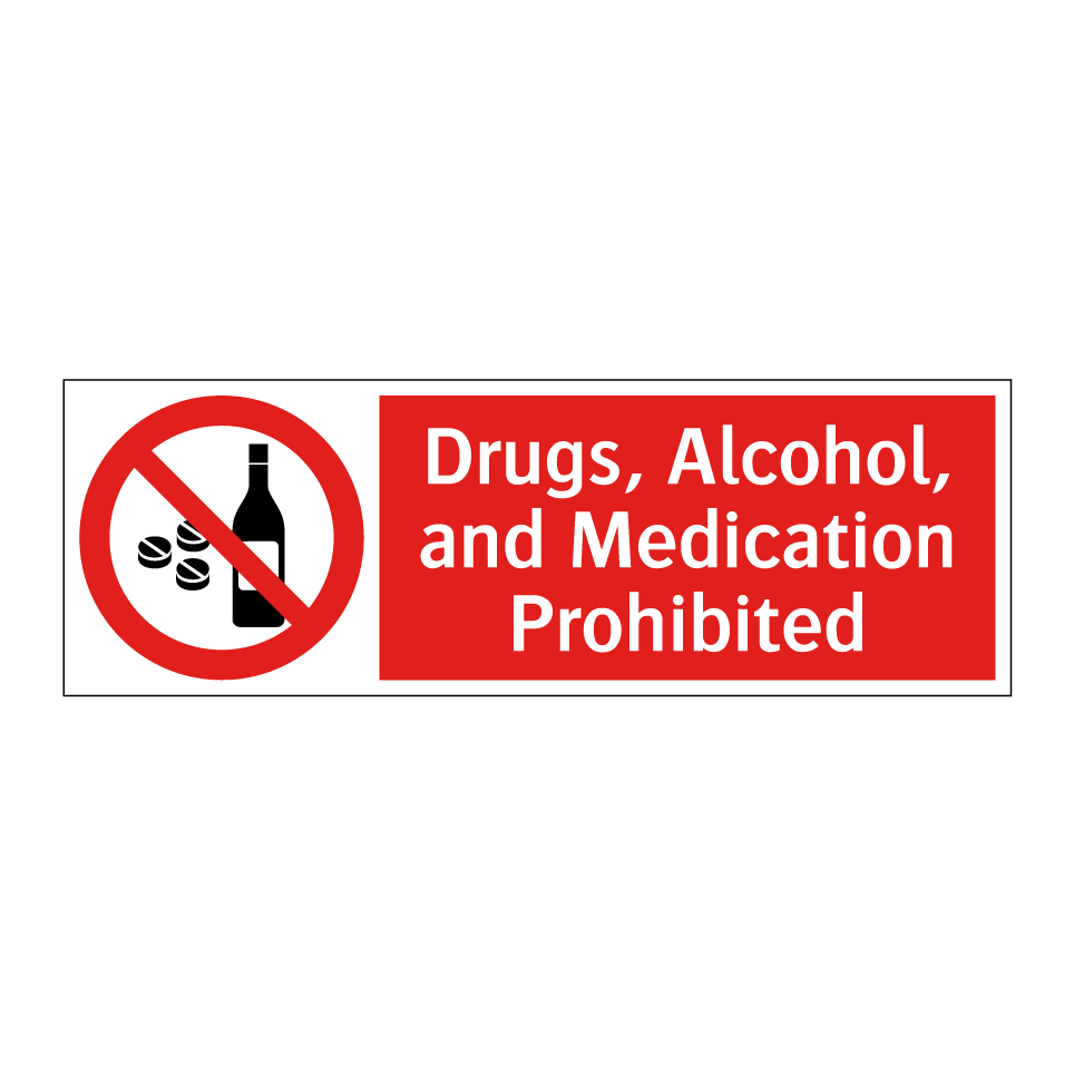 Drugs, Alcohol, and Medication Prohibited