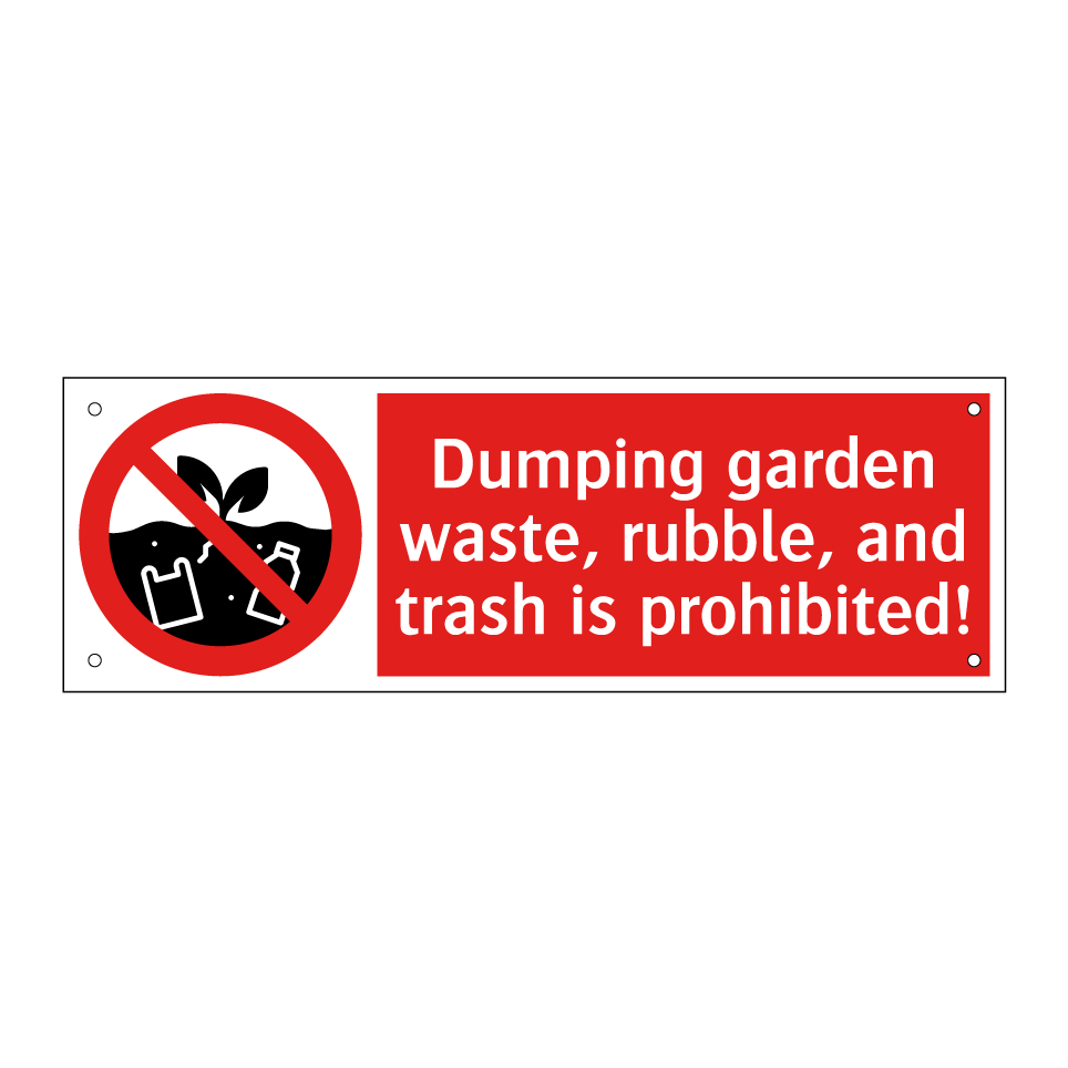 Dumping garden waste, rubble, and trash is prohibited!