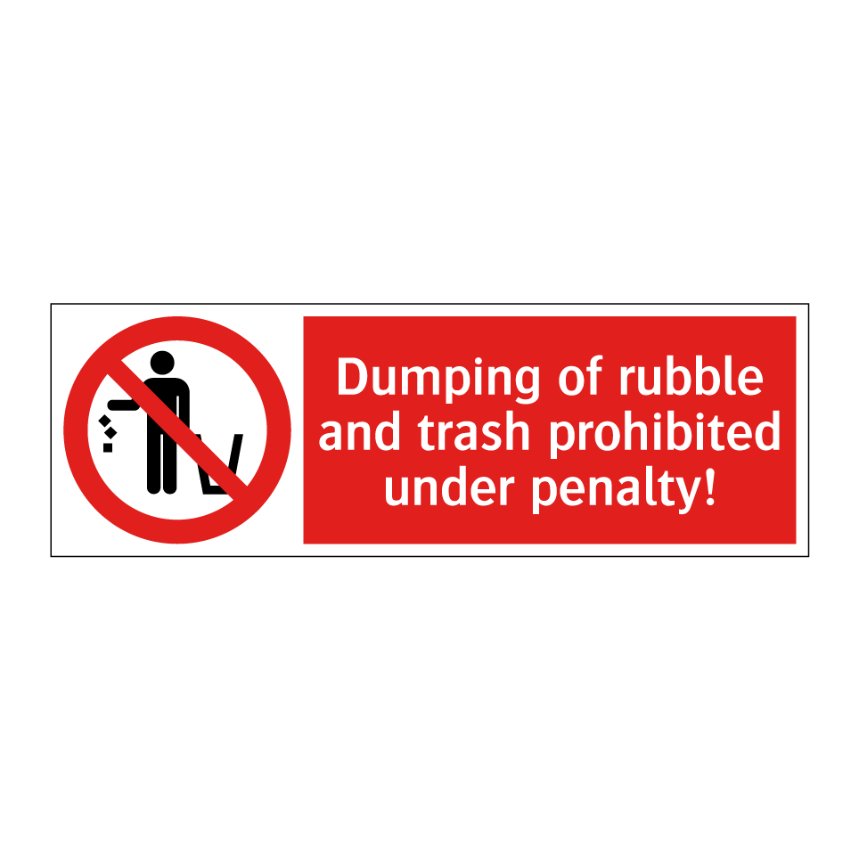 Dumping of rubble and trash prohibited under penalty!