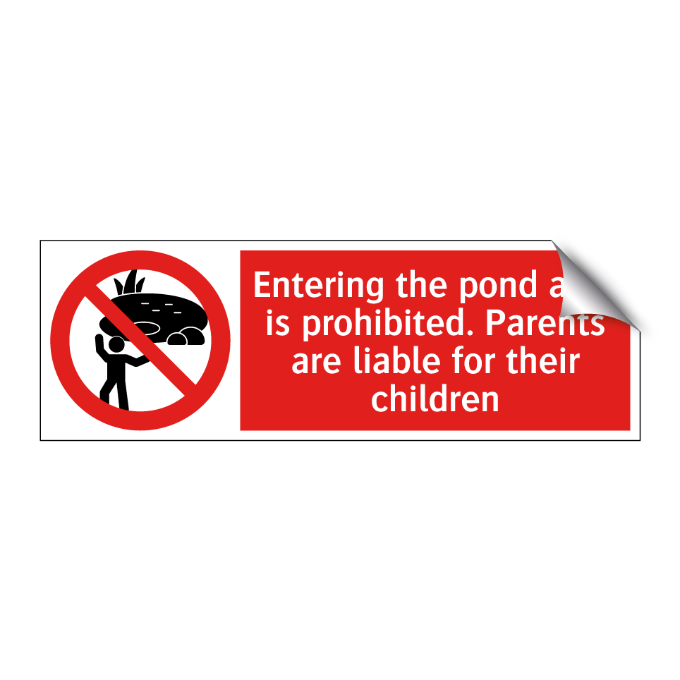 Entering the pond area is prohibited. Parents are liable for their children