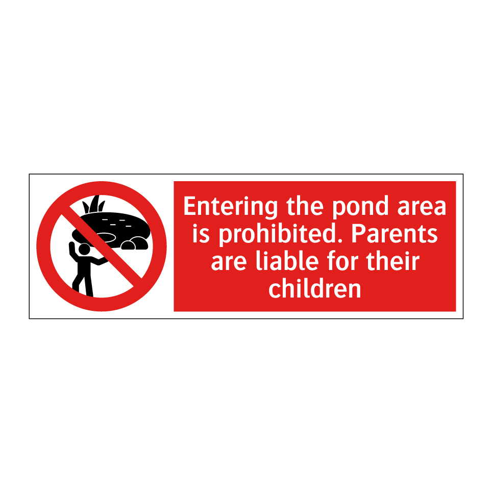 Entering the pond area is prohibited. Parents are liable for their children