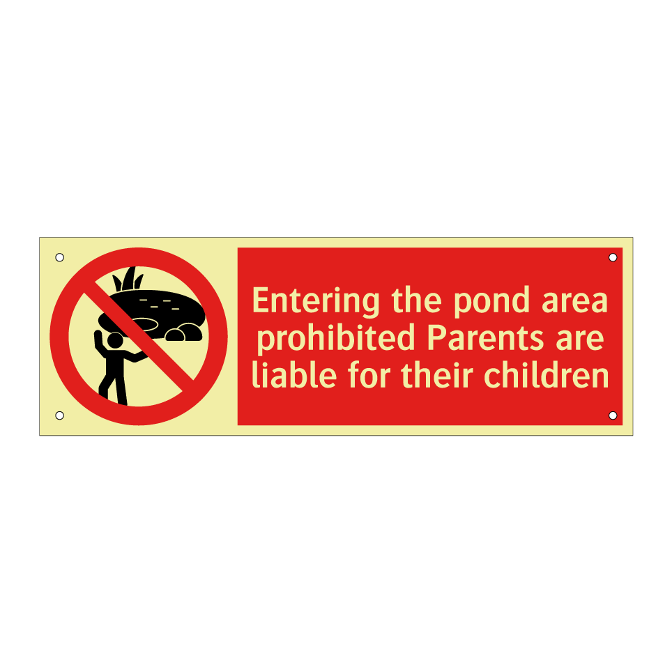 Entering the pond area prohibited Parents are liable for their children