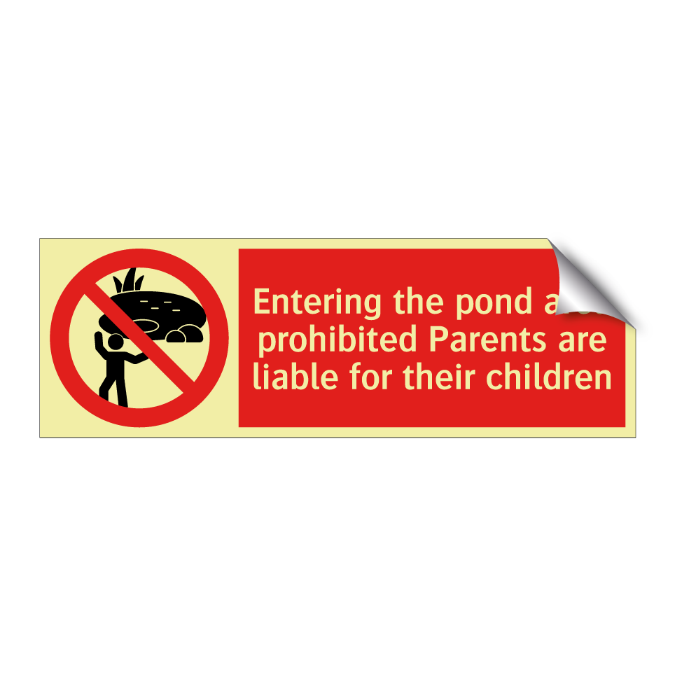 Entering the pond area prohibited Parents are liable for their children