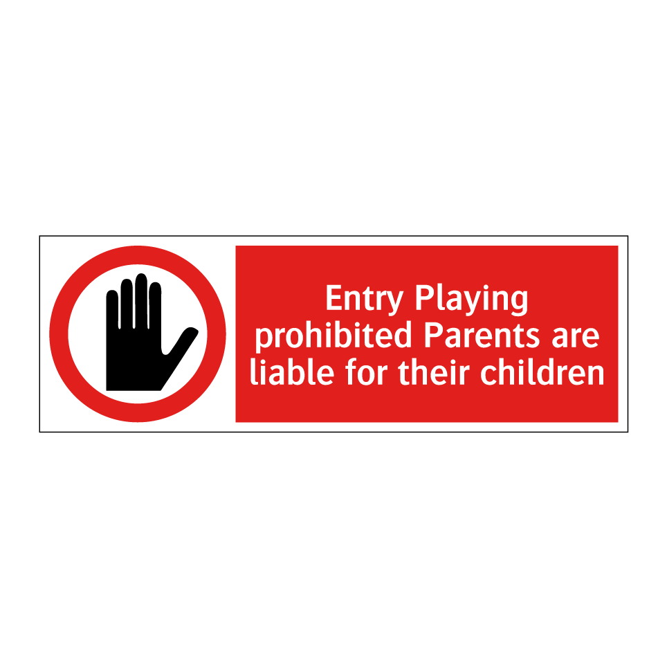 Entry Playing prohibited Parents are liable for their children