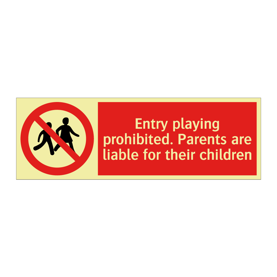 Entry playing prohibited. Parents are liable for their children