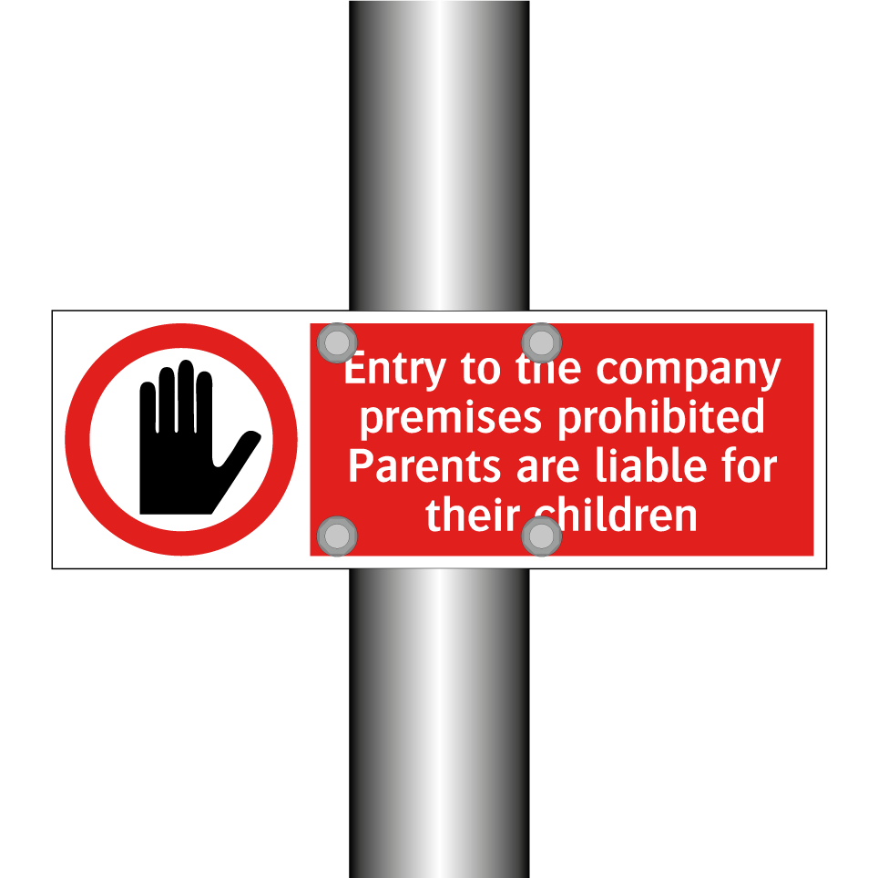 Entry to the company premises prohibited Parents are liable for their children