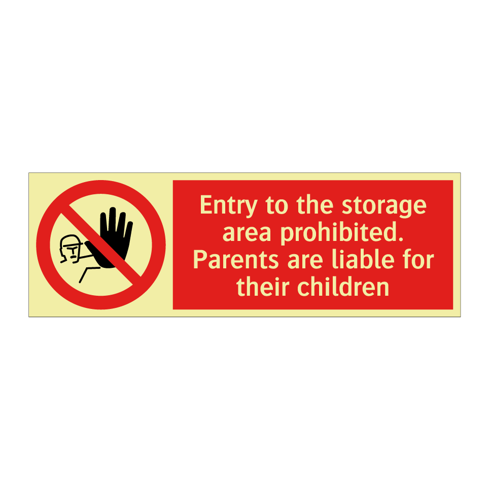 Entry to the storage area prohibited. Parents are liable for their children