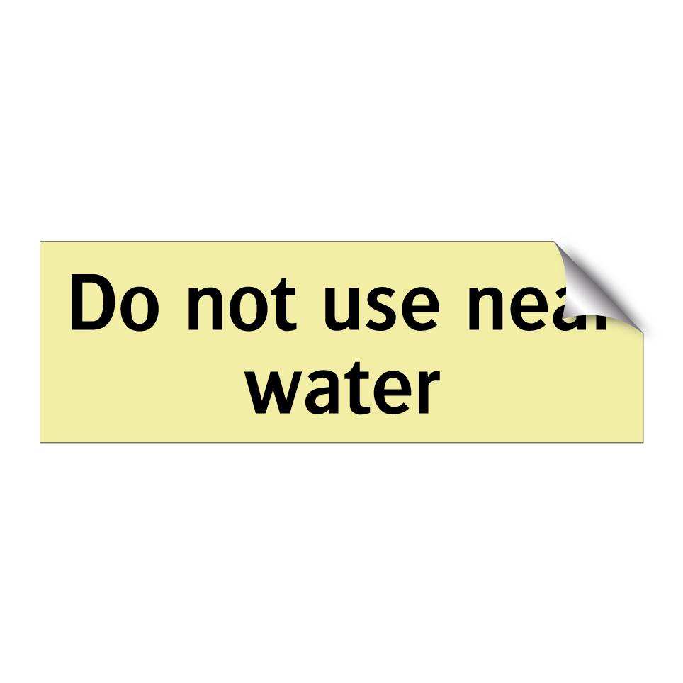 Do not use near water